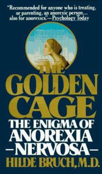 Mass Market Paperback Golden Cage: The Enigma of Anorexia Nervosa Book