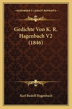 Paperback Gedichte Von K. R. Hagenbach V2 (1846) [German] Book