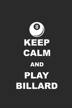 KEEP CALM AND PLAY BILLARD: Billard Notizbuch Pool Planer  Billiard Notebook Snooker Journal kariert squared karo A5 6x9