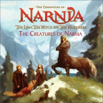 Paperback The Lion, the Witch and the Wardrobe: The Creatures of Narnia Book
