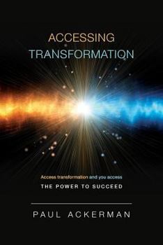 Paperback Accessing Transformation: Access transformation and you access the power to succeed. Book