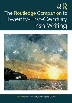 The Routledge Companion to Twenty-First Century Irish Writing