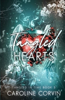 Paperback Tangled Hearts: Tangled In Time Book 3 Book