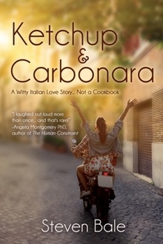 Paperback Ketchup & Carbonara: A Witty Italian Love Story... Not a Cookbook Book