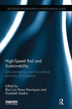 Paperback High-Speed Rail and Sustainability: Decision-Making and the Political Economy of Investment Book