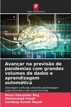 Paperback Avançar na previsão de pandemias com grandes volumes de dados e aprendizagem automática [Portuguese] Book