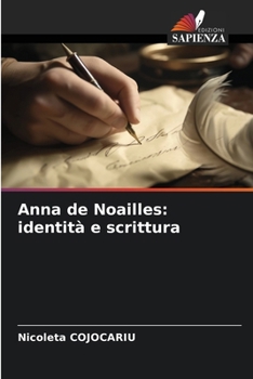 Anna de Noailles: identità e scrittura (Italian Edition)