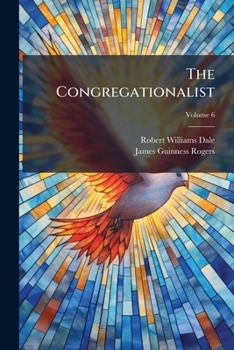 Paperback The Congregationalist; Volume 6 Book