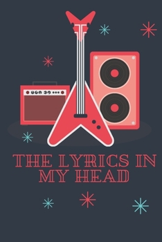 The Lyrics In My Head: Songwriting Journal Blank Lined & Manuscript Paper