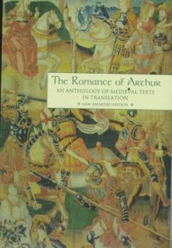 Paperback The Romance of Arthur, New, Expanded Edition: An Anthology of Medieval Texts in Translation Book