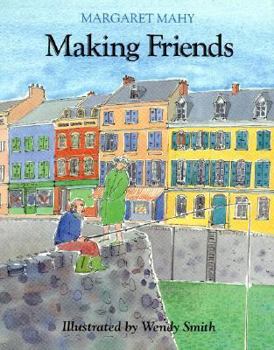 Hardcover Making Friends: Margaret Mahy; Illustrated by Wendy Smith Book