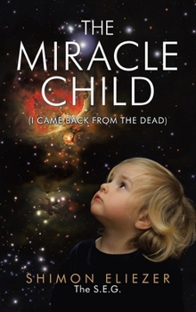Hardcover The Miracle Child: (I Came Back from the Dead) Book