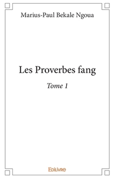Paperback Les Proverbes fang - Tome 1 [French] Book