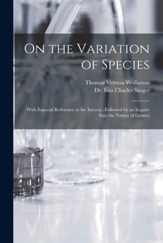 Paperback On the Variation of Species: With Especial Reference to the Insecta: Followed by an Inquiry Into the Nature of Genera Book