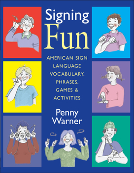 Paperback Signing Fun: American Sign Language Vocabulary, Phrases, Games, and Activities Book