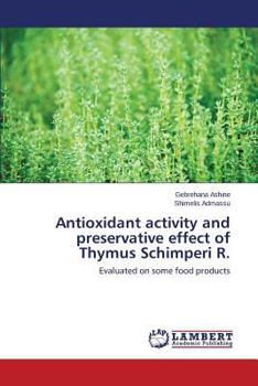 Paperback Antioxidant activity and preservative effect of Thymus Schimperi R. Book