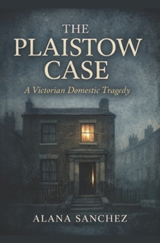 Paperback The Plaistow Case: A Victorian Domestic Tragedy Book