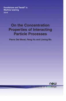 Paperback On the Concentration Properties of Interacting Particle Processes Book