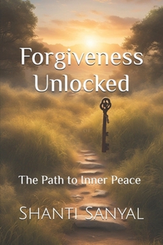 Forgiveness Unlocked: The Path to Inner Peace