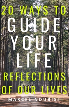 Paperback 20 Ways to Guide Your Life: Reflections of Our Lives Book