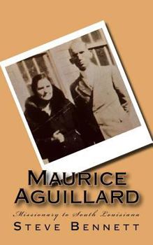 Paperback Maurice Aguillard: Missionary to South Louisiana Book