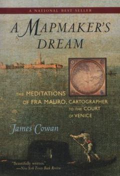 Paperback A Mapmaker's Dream: The Meditations of Fra Mauro, Cartographer to the Court of Venice Book