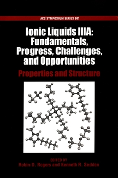 Hardcover Ionic Liquids Iiia: Fundamentals, Progress, Challenges, and Opportunities: Properties and Structure Book