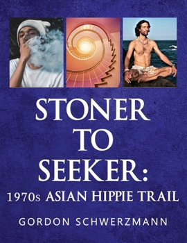 Paperback Stoner to Seeker: 1970s Asian Hippie Trail Book
