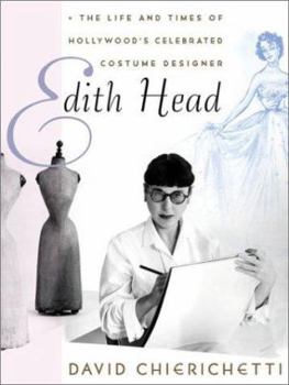 Hardcover Edith Head: The Life and Times of Hollywood's Celebrated Costume Designer Book