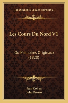 Paperback Les Cours Du Nord V1: Ou Memoires Originaux (1820) [French] Book