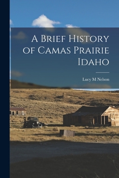 Paperback A Brief History of Camas Prairie Idaho Book