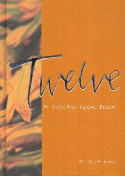 Paperback Twelve : A Tuscan Cook Book