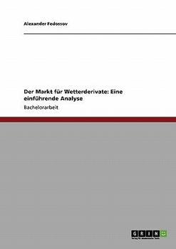 Paperback Der Markt für Wetterderivate: Eine einführende Analyse [German] Book