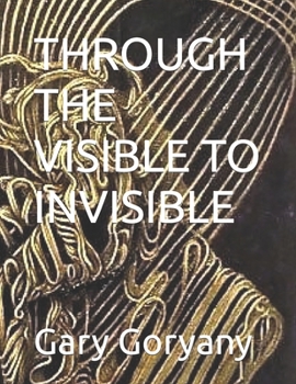 Paperback Through the Visible to Invisible Book