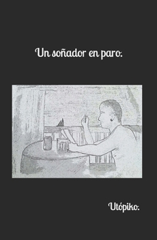 Paperback Un soñador en paro. [Spanish] Book