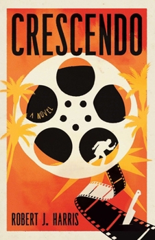 Crescendo: A Lost Hitchcock Film. A Deadly Secret. It's Murder in Hollywood