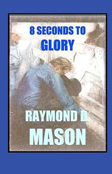 Paperback 8 Seconds To Glory Book