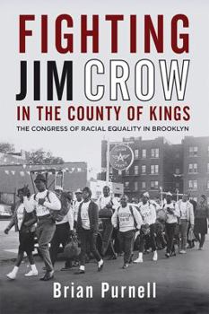 Paperback Fighting Jim Crow in the County of Kings: The Congress of Racial Equality in Brooklyn Book