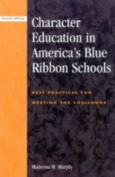 Hardcover Character Education in America's Blue Ribbon Schools: Best Practices for Meeting the Challenge Book
