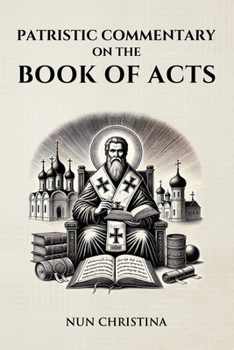 Paperback Patristic Commentary on the Book of Acts Book