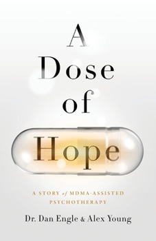 Paperback A Dose of Hope: A Story of MDMA-Assisted Psychotherapy Book