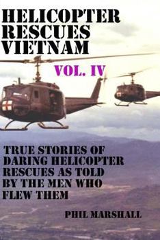 Paperback Helicopter Rescues Vietnam Vol. IV Book