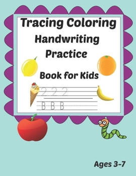 Paperback Tracing Coloring Handwriting Practice Book for kids Ages 3-7: Workbook for Beginning Readers, Writers and Funny Learning with Tracing Numbers, Letters Book