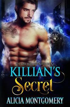 Killian's Secret: The Lone Wolf Defenders Book 1 - Book #1 of the Lone Wolf Defenders