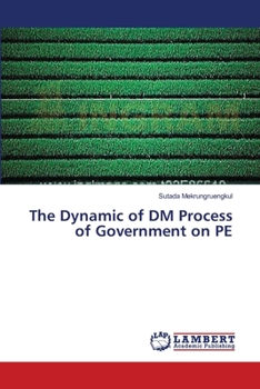 Paperback The Dynamic of DM Process of Government on PE Book