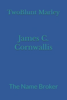 Paperback James C. Cornwallis: The Name Broker Book