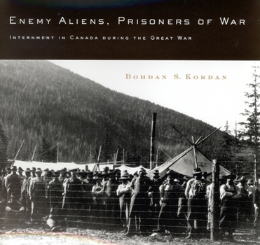 Hardcover Enemy Aliens, Prisoners of War: Internment in Canada During the Great War Book