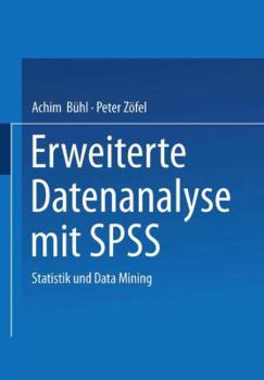 Paperback Erweiterte Datenanalyse Mit SPSS: Statistik Und Data Mining [German] Book