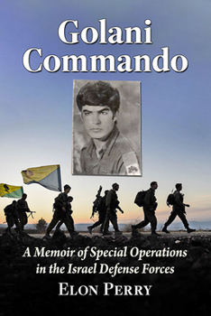 Paperback Golani Commando: A Memoir of Special Operations in the Israel Defense Forces Book
