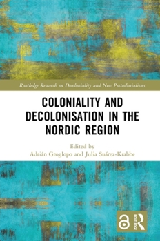 Hardcover Coloniality and Decolonisation in the Nordic Region Book